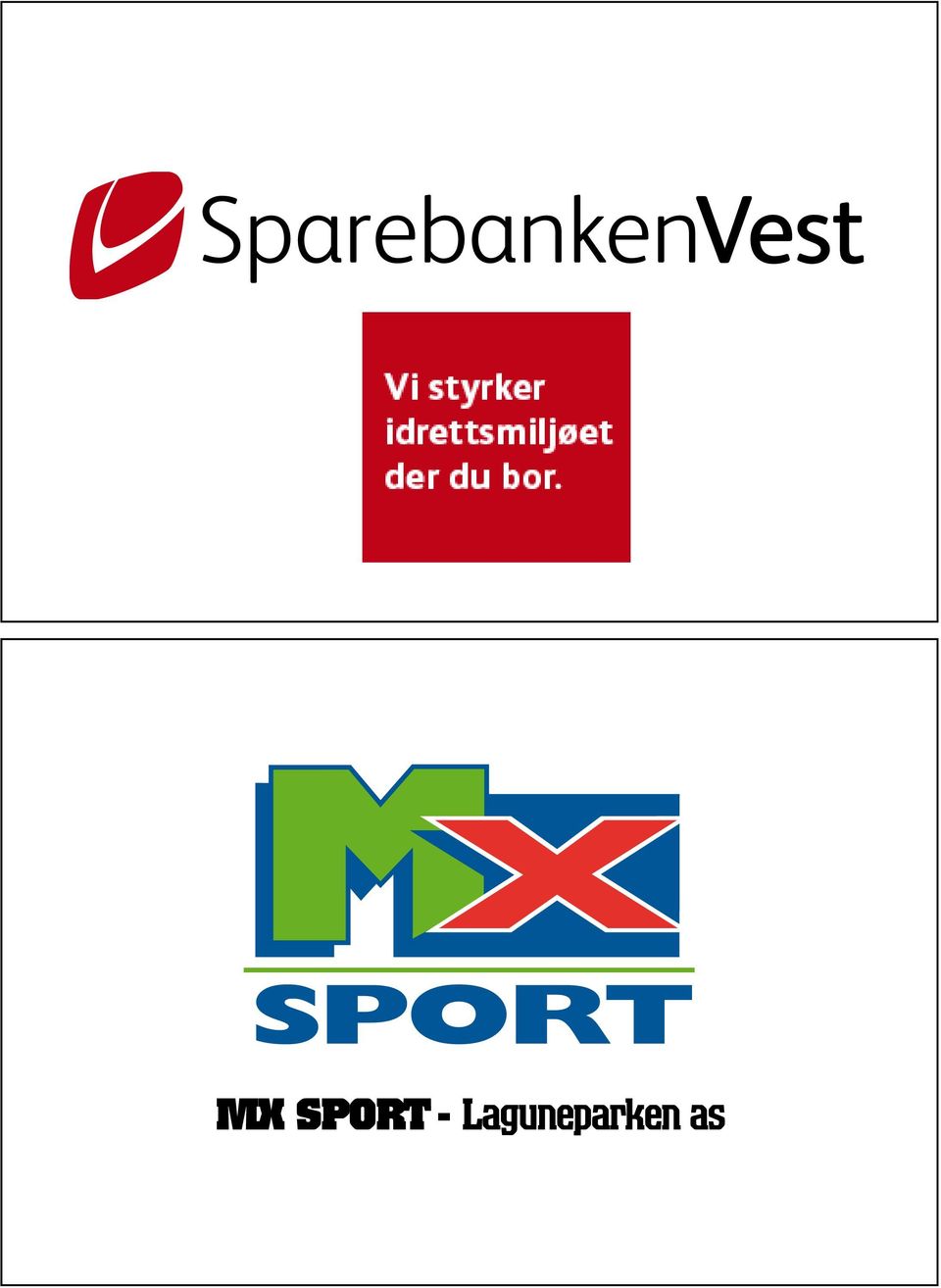 To solide samarbeidspartnere er på plass for Fana IL. Sparebanken Vest og felles utstyrsleverandør MX sport Lagunen.