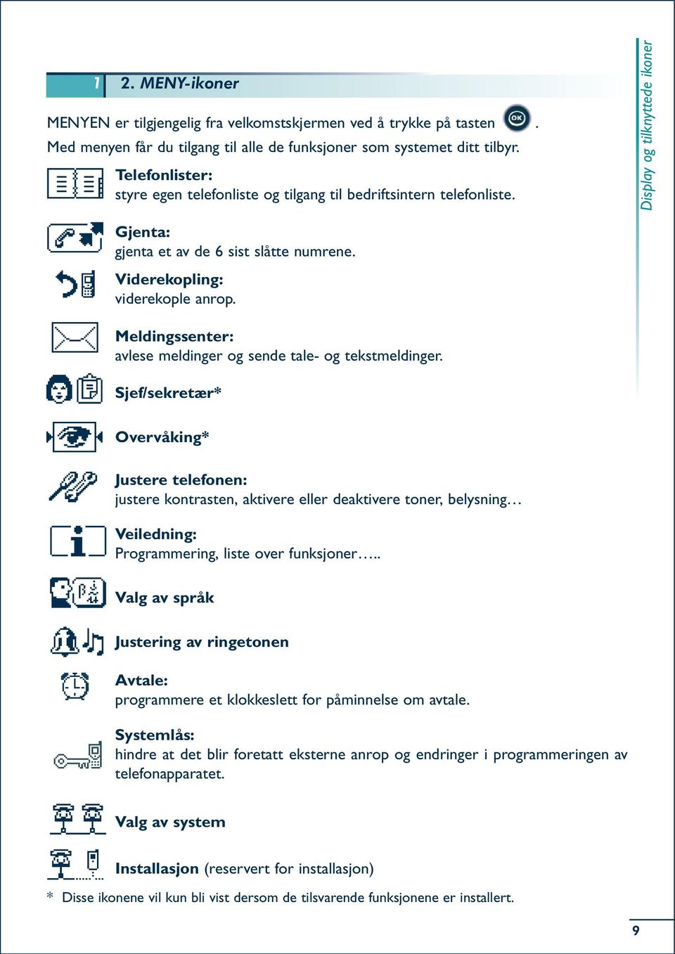 Meldingssenter: avlese meldinger og sende tale- og tekstmeldinger.