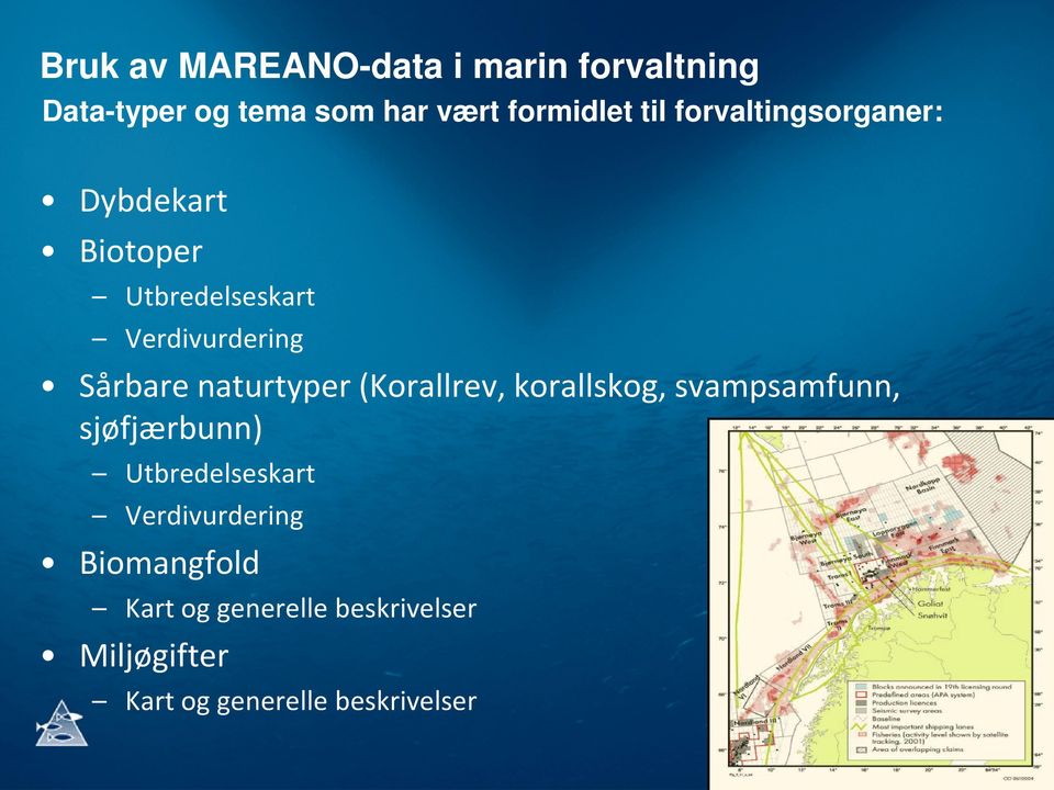 naturtyper (Korallrev, korallskog, svampsamfunn, sjøfjærbunn) Utbredelseskart