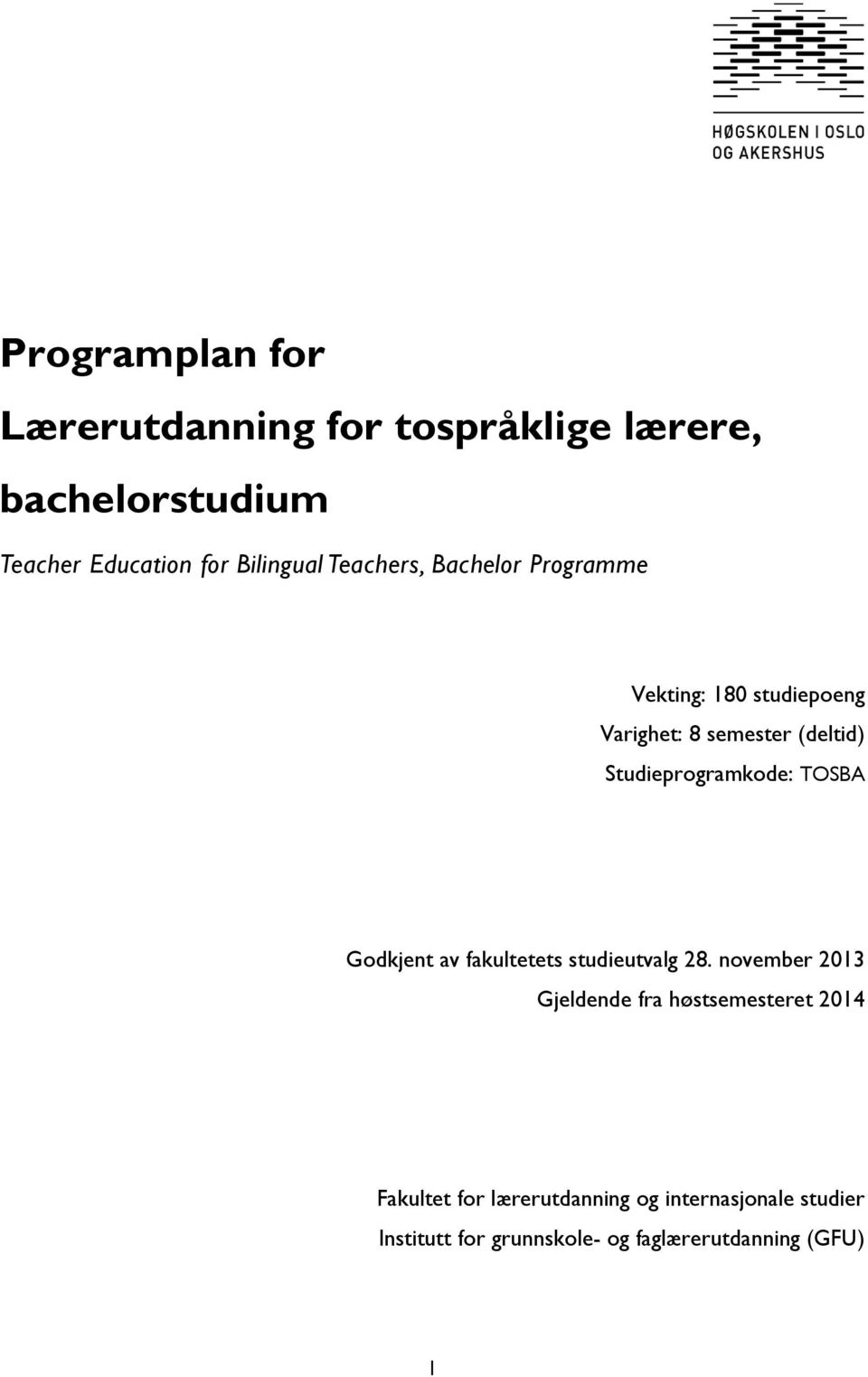 TOSBA Godkjent av fakultetets studieutvalg 28.