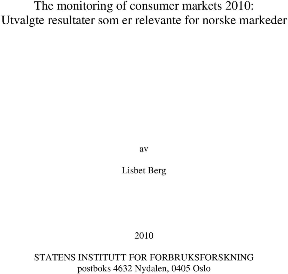 markeder av Lisbet Berg 2010 STATENS INSTITUTT