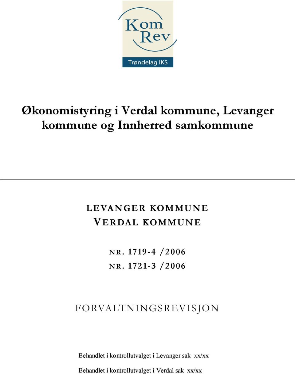 1721-3 /2006 FORVALTNINGSREVISJON Behandlet i kontrollutvalget i