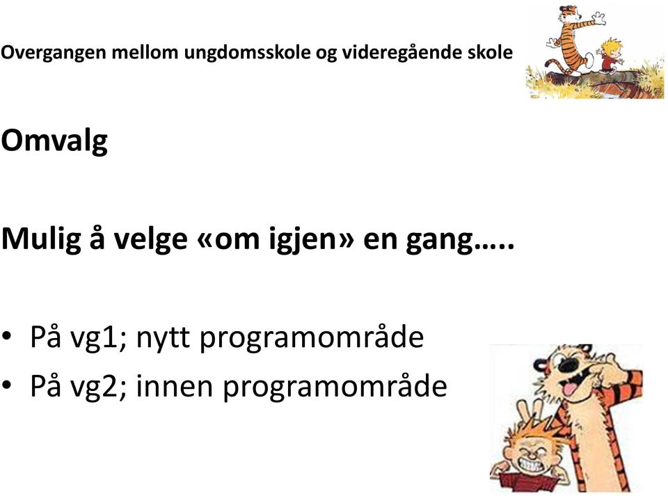 velge «om igjen» en gang.