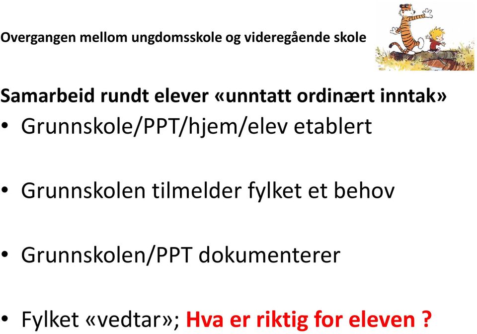 Grunnskole/PPT/hjem/elev etablert Grunnskolen tilmelder