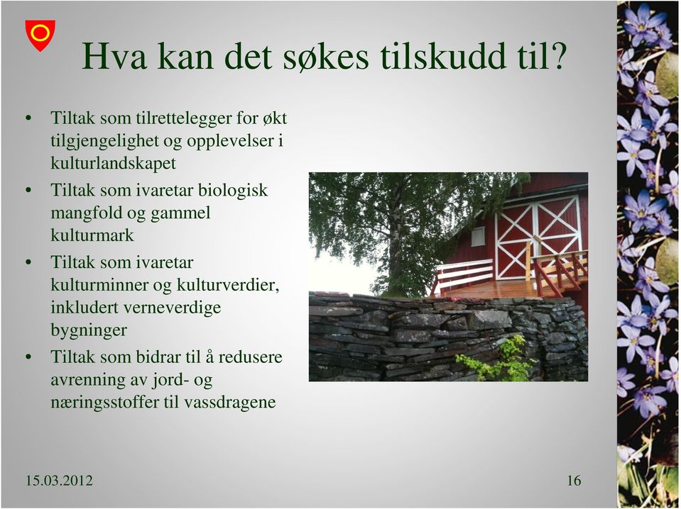 Tiltak som ivaretar biologisk mangfold og gammel kulturmark Tiltak som ivaretar