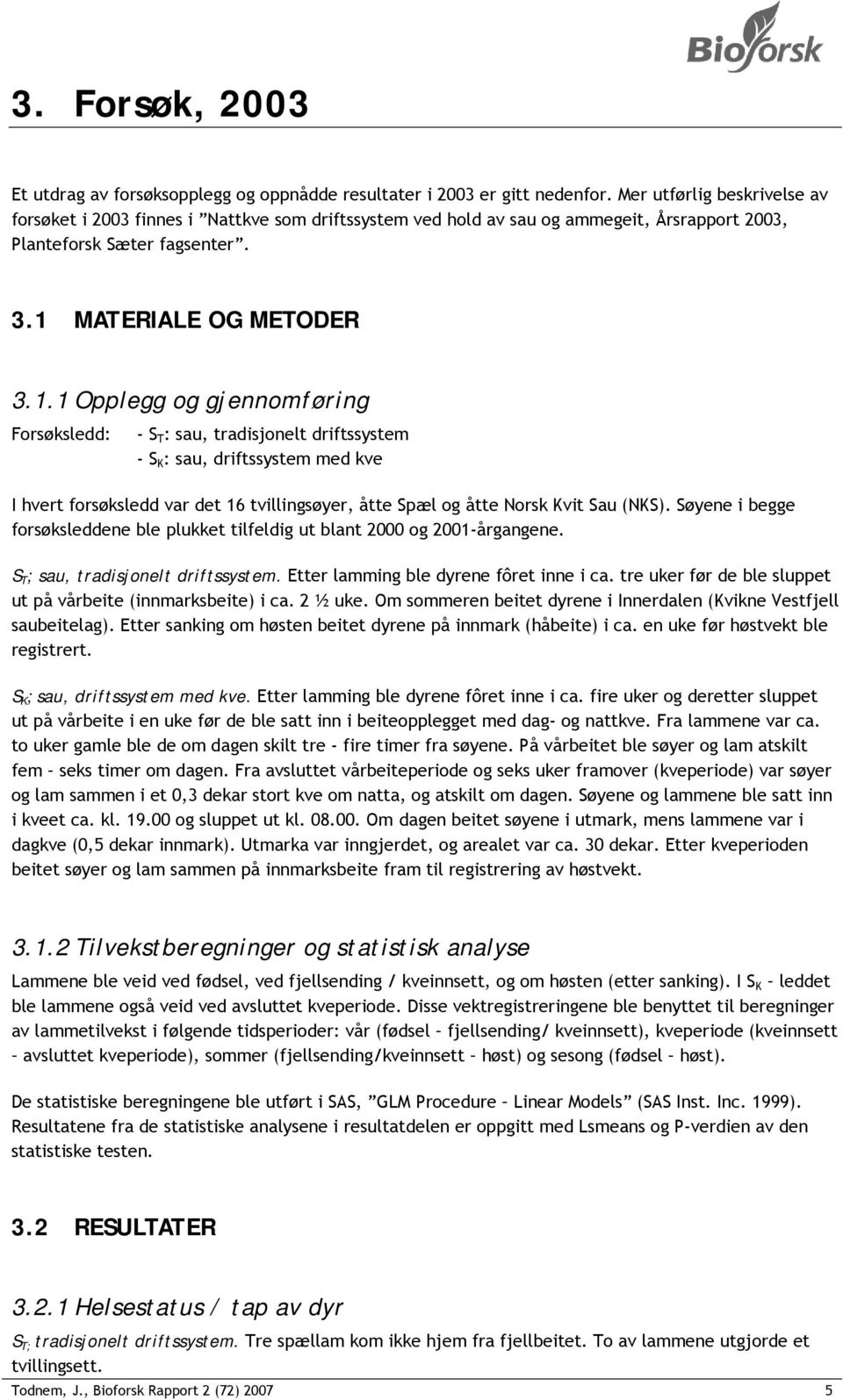 MATERIALE OG METODER 3.1.