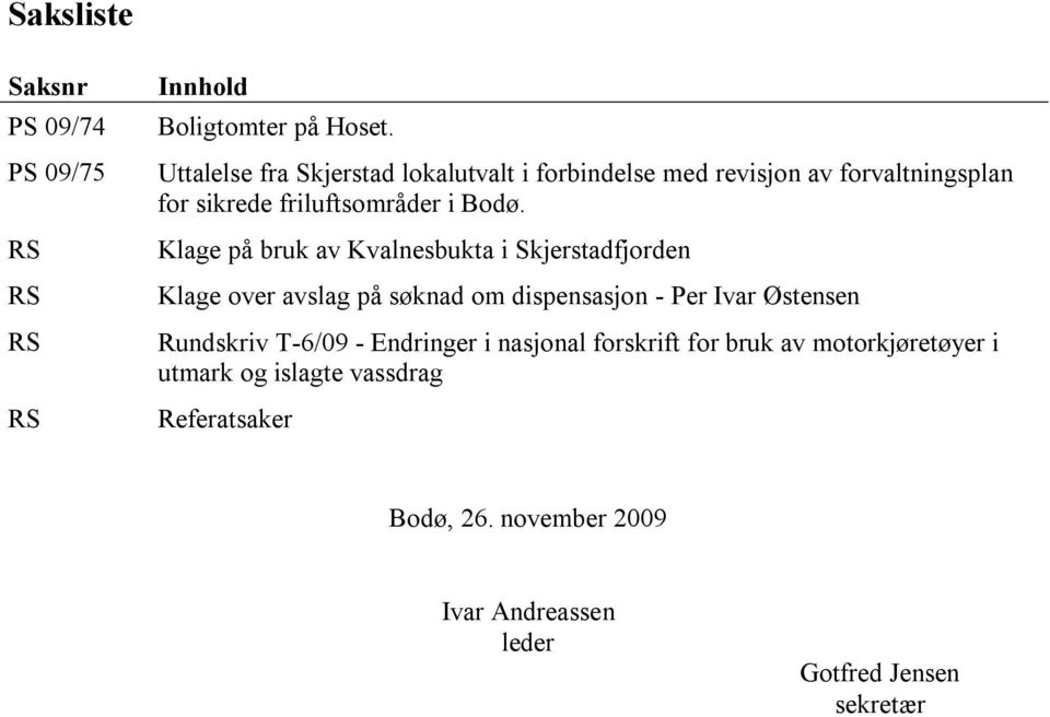 Klage på bruk av Kvalnesbukta i Skjerstadfjorden Klage over avslag på søknad om dispensasjon - Per Ivar Østensen Rundskriv