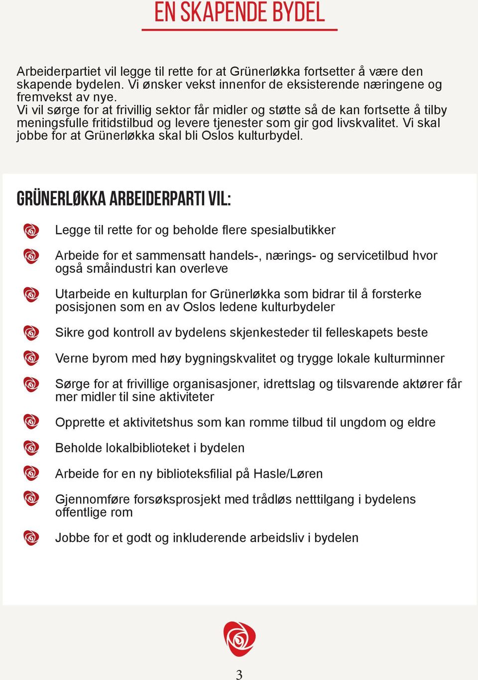 Vi skal jobbe for at Grünerløkka skal bli Oslos kulturbydel.