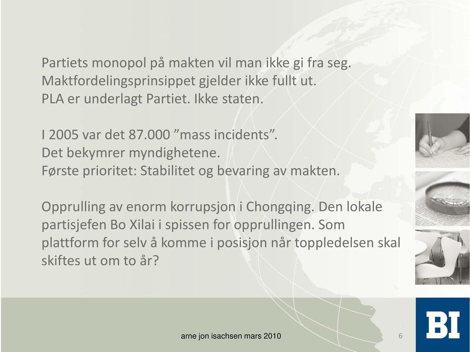 Første prioritet: Stabilitet og bevaring av makten. Opprulling av enorm korrupsjon i Chongqing.