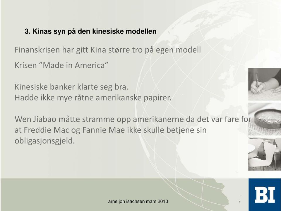 Hadde ikke mye råtne amerikanske papirer.