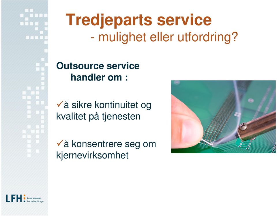 Outsource service handler om : å sikre