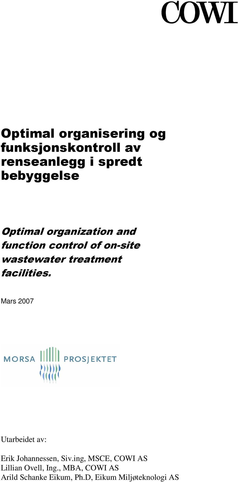 facilities Mars 2007 Utarbeidet av: Erik Johannessen, Siving, MSCE, COWI AS