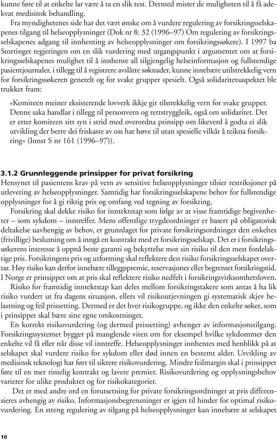 innhenting av helseopplysninger om forsikringssøkere).