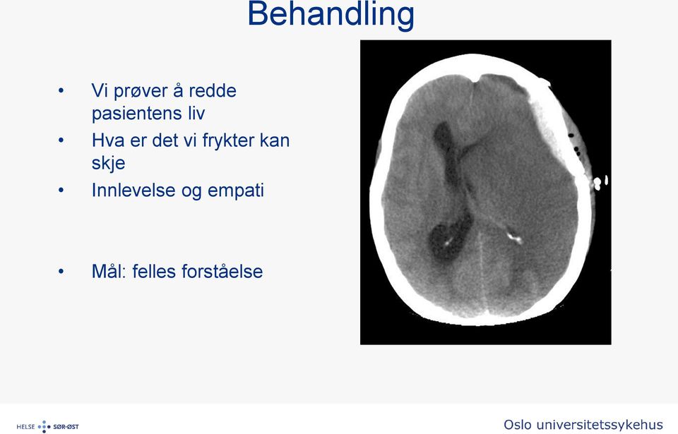 frykter kan skje Innlevelse