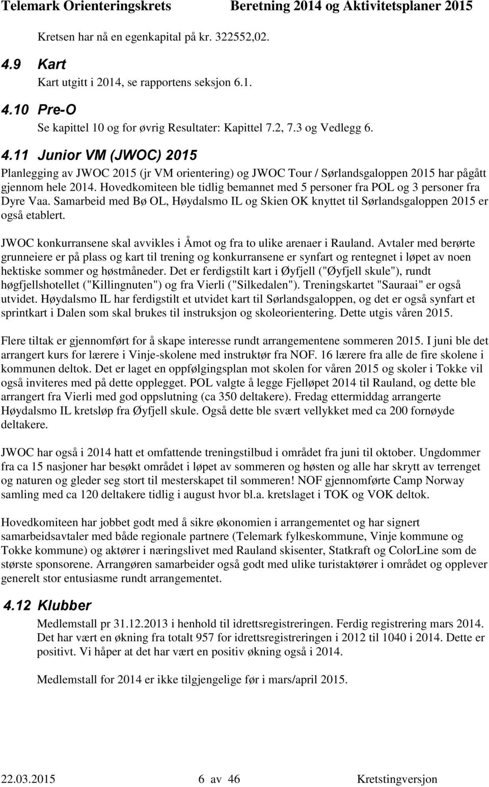 JWOC konkurransene skal avvikles i Åmot og fra to ulike arenaer i Rauland.