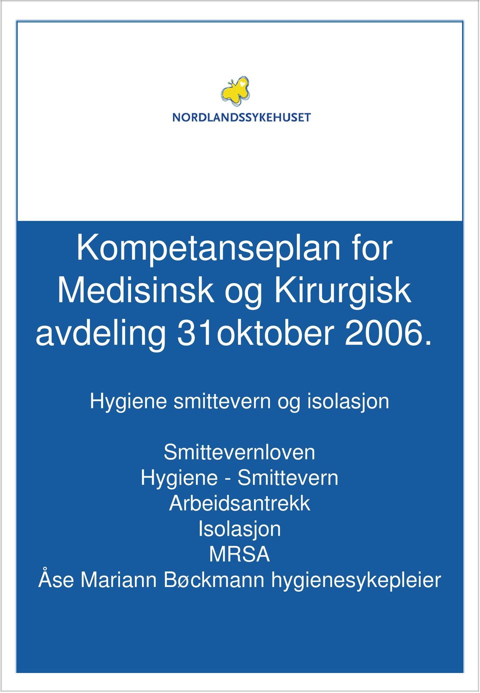 Hygiene smittevern og isolasjon Smittevernloven