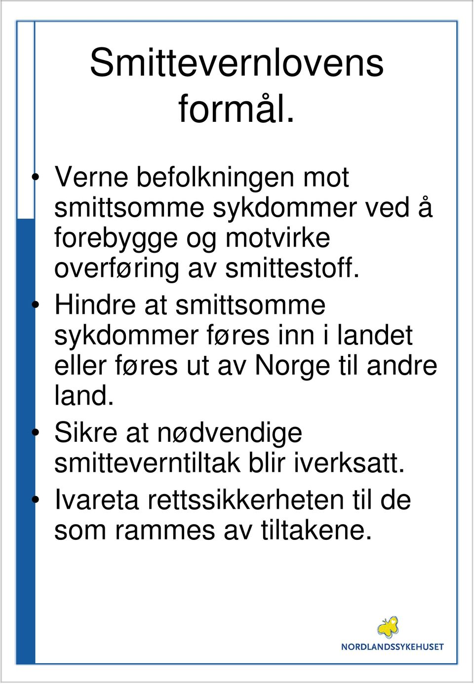 overføring av smittestoff.