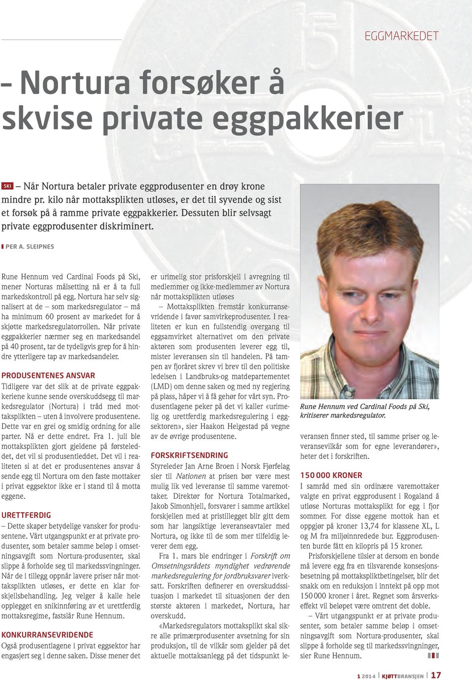 sleipnes Rune Hennum ved Cardinal Foods på Ski, mener Norturas målsetting nå er å ta full markedskontroll på egg.