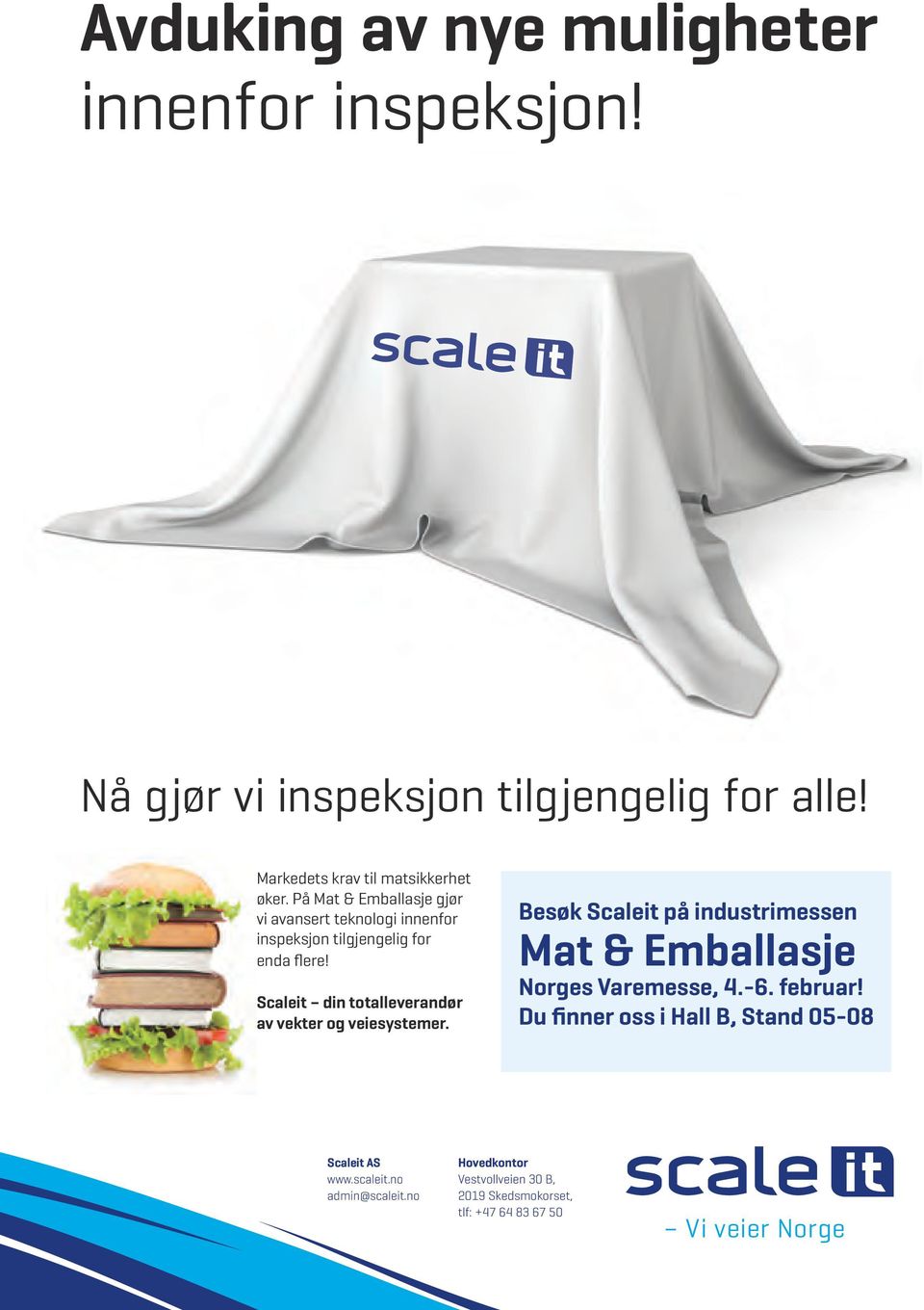 Scaleit din totalleverandør av vekter og veiesystemer. Besøk Scaleit på industrimessen Mat & Emballasje Norges Varemesse, 4.-6.