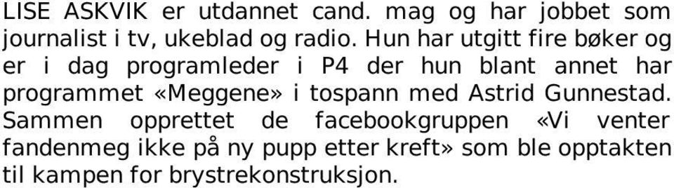 programmet «Meggene» i tospann med Astrid Gunnestad.