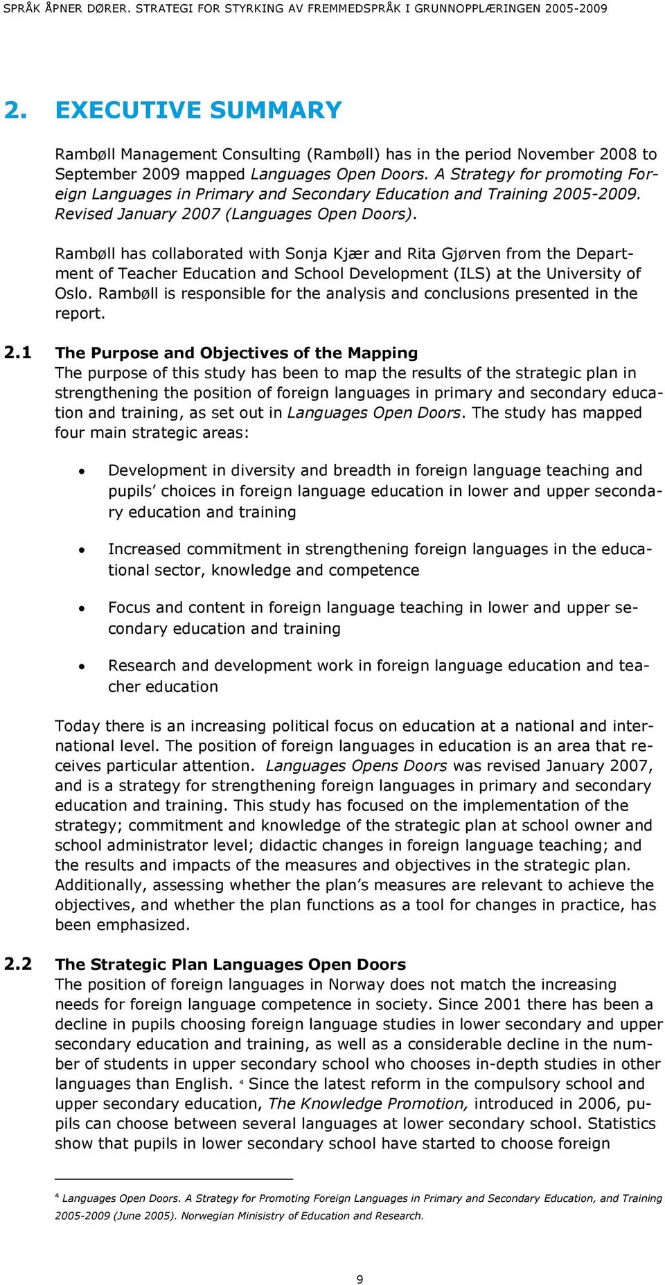 A Strategy for promoting Foreign Languages in Primary and Secondary Education and Training 2005-2009. Revised January 2007 (Languages Open Doors).