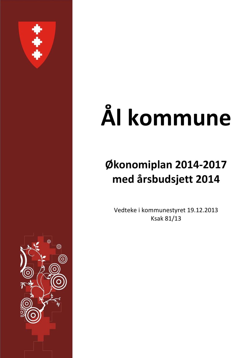 årsbudsjett 2014 Vedteke