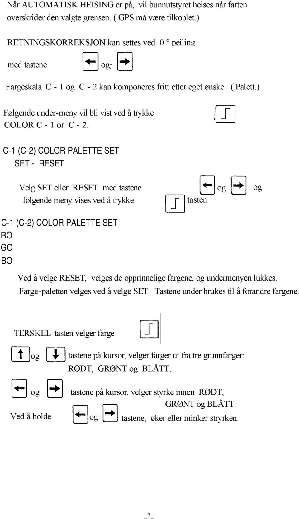 ) Følgende under-meny vil bli vist ved å trykke COLOR C - 1 or C - 2.