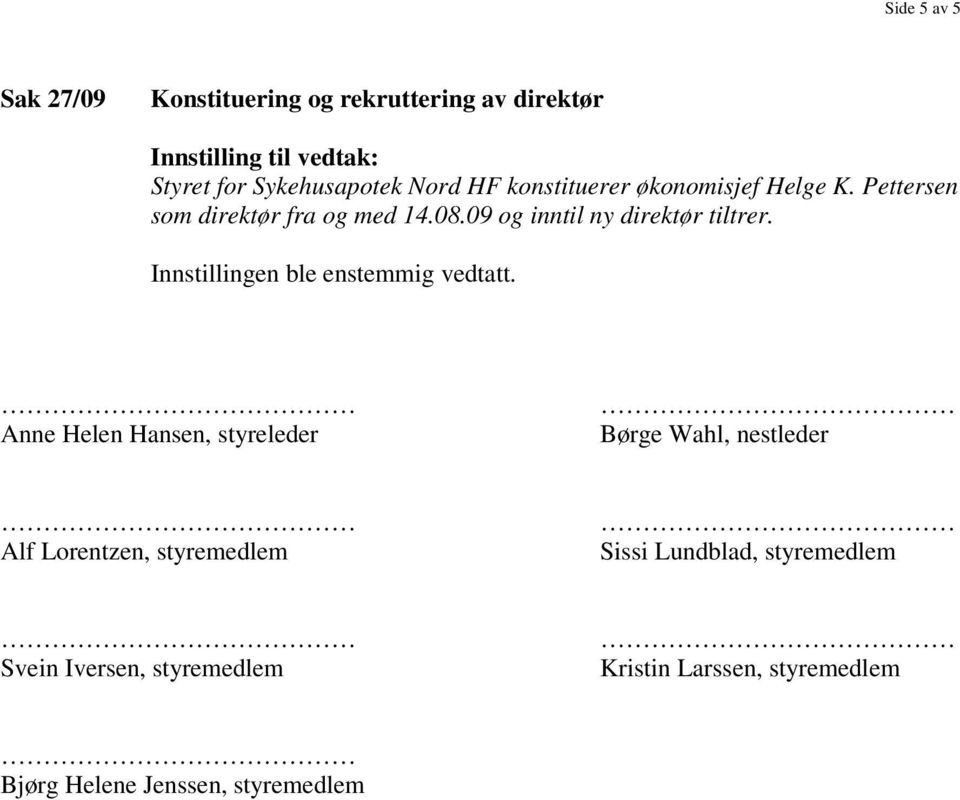 09 og inntil ny direktør tiltrer.