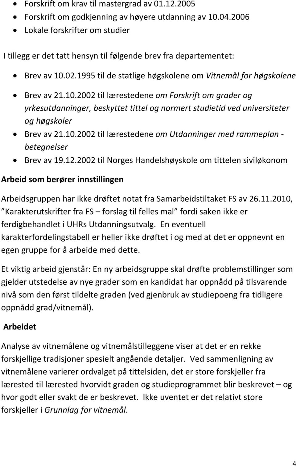 02.1995 til de statlige høgskolene om Vitnemål for høgskolene Brev av 21.10.