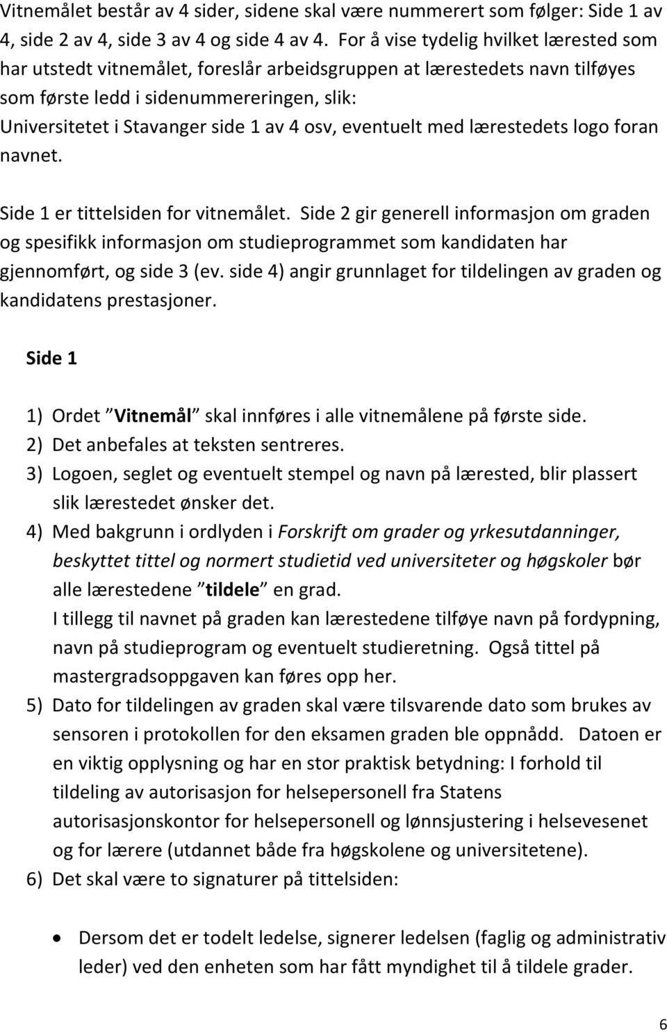 osv, eventuelt med lærestedets logo foran navnet. Side 1 er tittelsiden for vitnemålet.