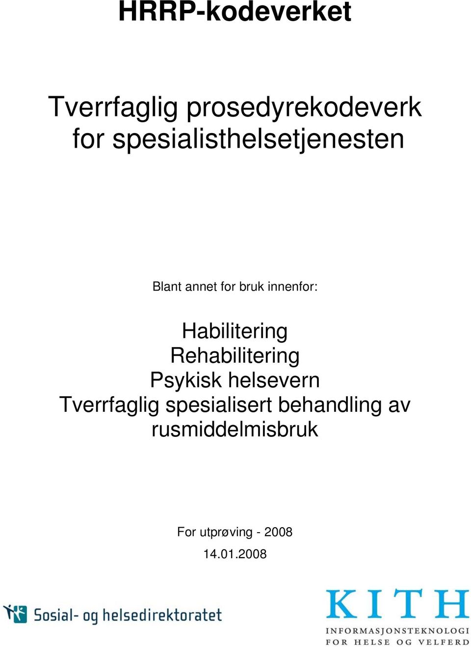 Habilitering Rehabilitering Psykisk helsevern Tverrfaglig