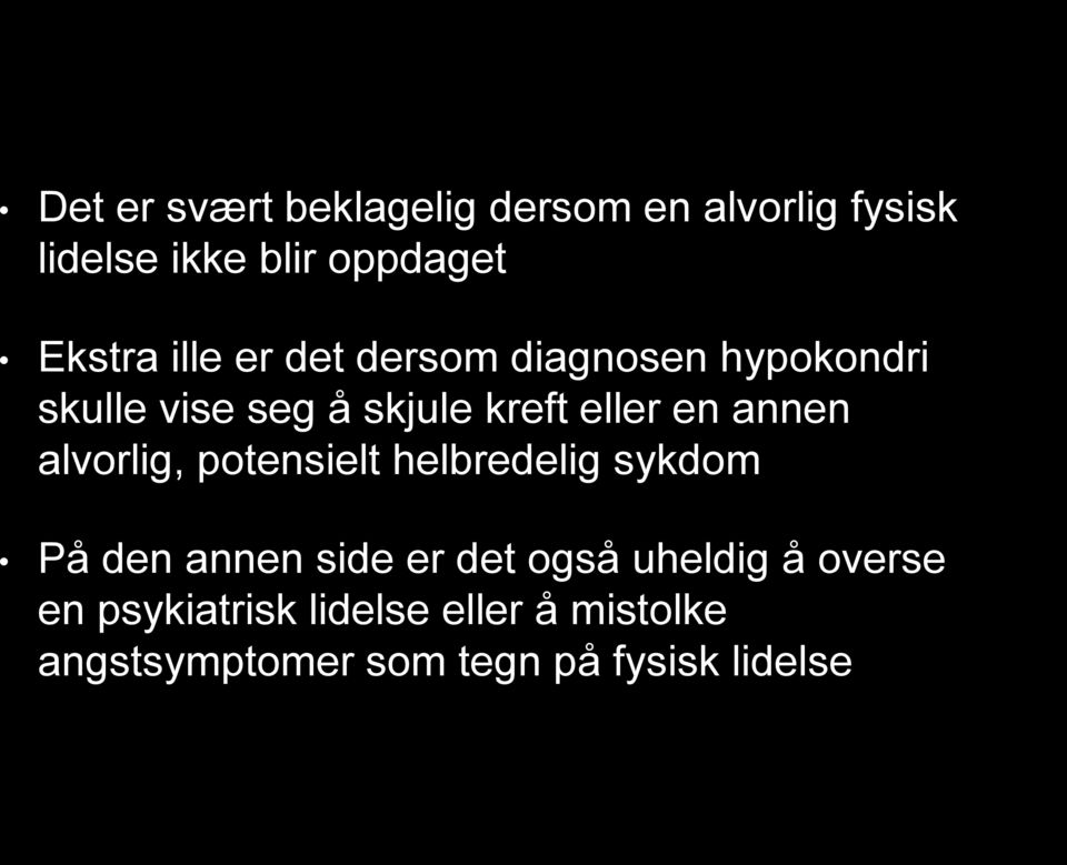 annen alvorlig, potensielt helbredelig sykdom På den annen side er det også uheldig