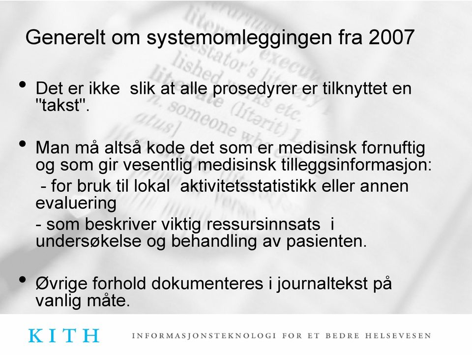 - for bruk til lokal aktivitetsstatistikk eller annen evaluering - som beskriver viktig