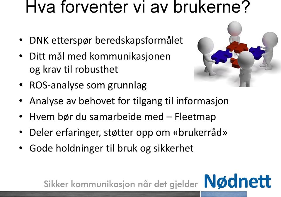 robusthet ROS-analyse som grunnlag Analyse av behovet for tilgang til