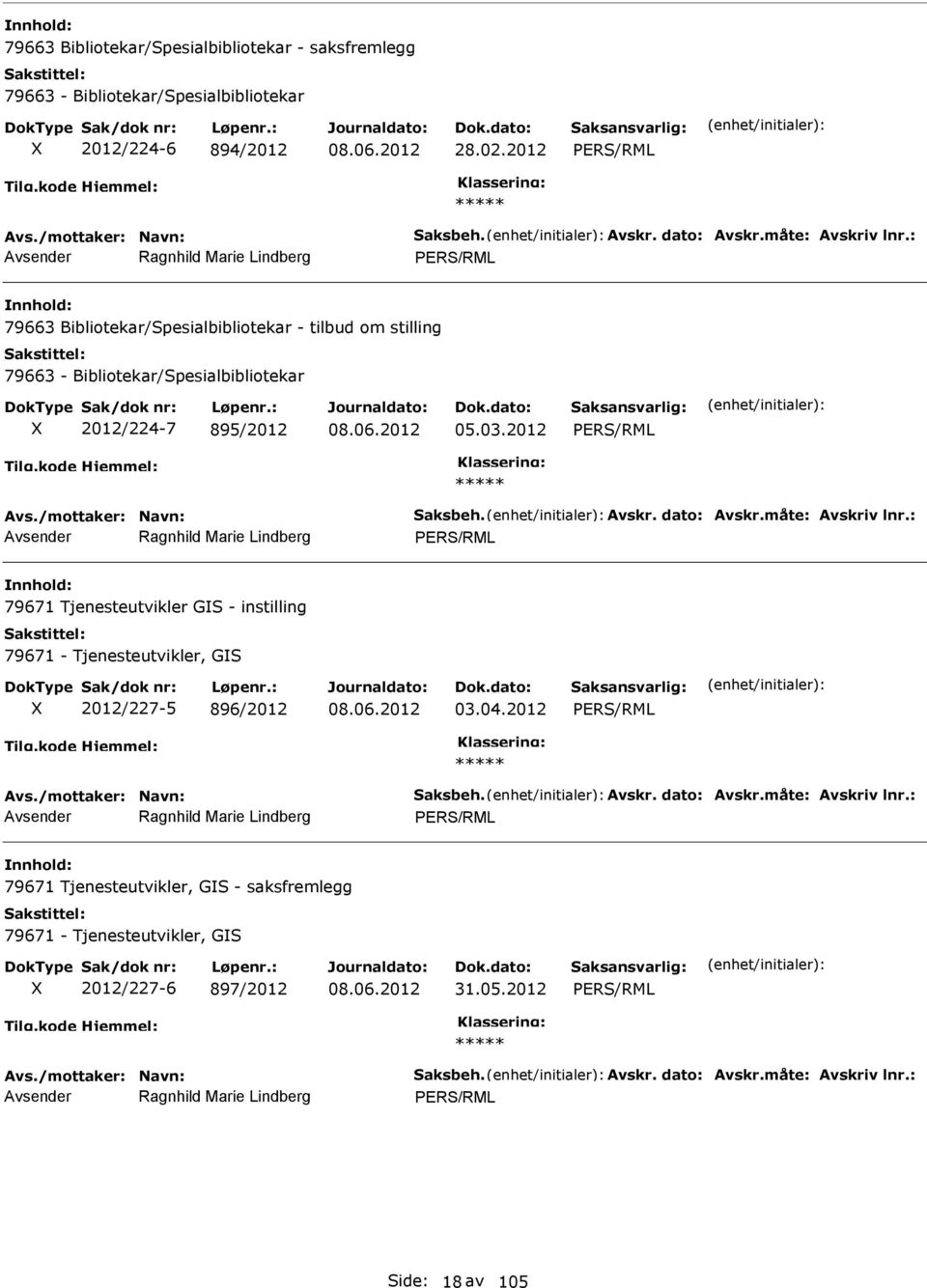 895/2012 05.03.2012 79671 Tjenesteutvikler GS - instilling 79671 - Tjenesteutvikler, GS 2012/227-5 896/2012 03.04.