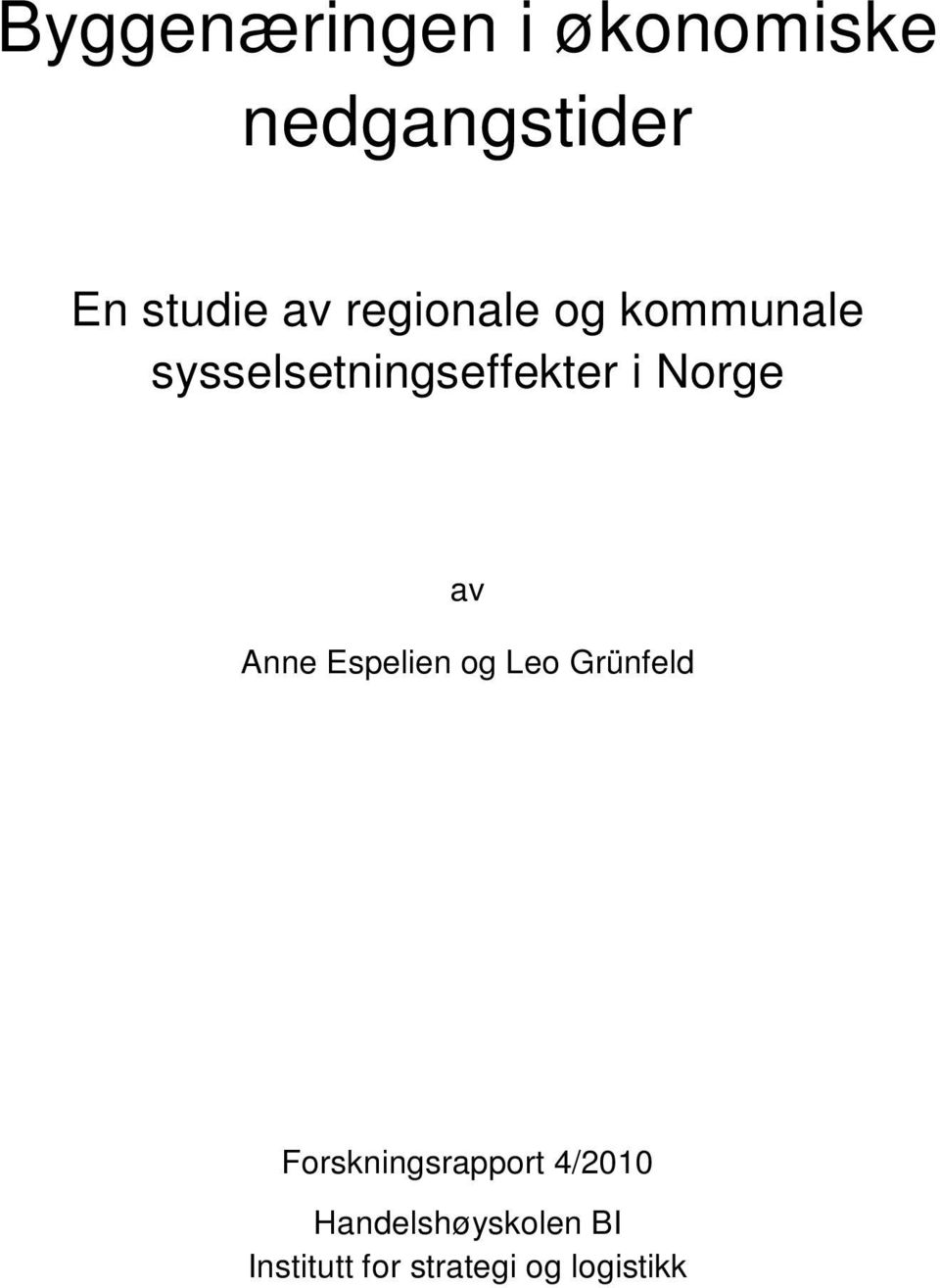 av Anne Espelien og Leo Grünfeld Forskningsrapport