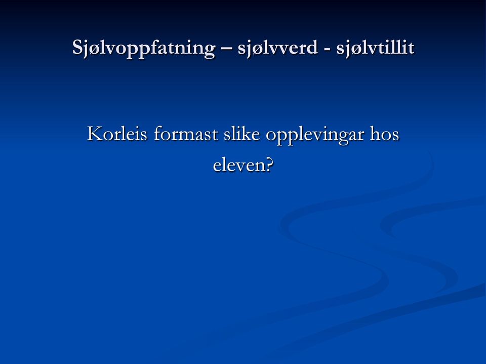 sjølvtillit Korleis