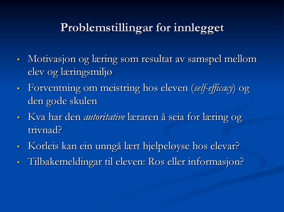 skulen Kva har den autoritative læraren å seia for læring og trivnad?