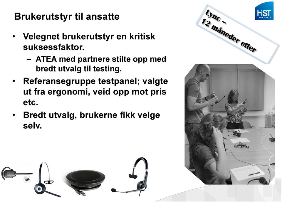 ATEA med partnere stilte opp med bredt utvalg til testing.