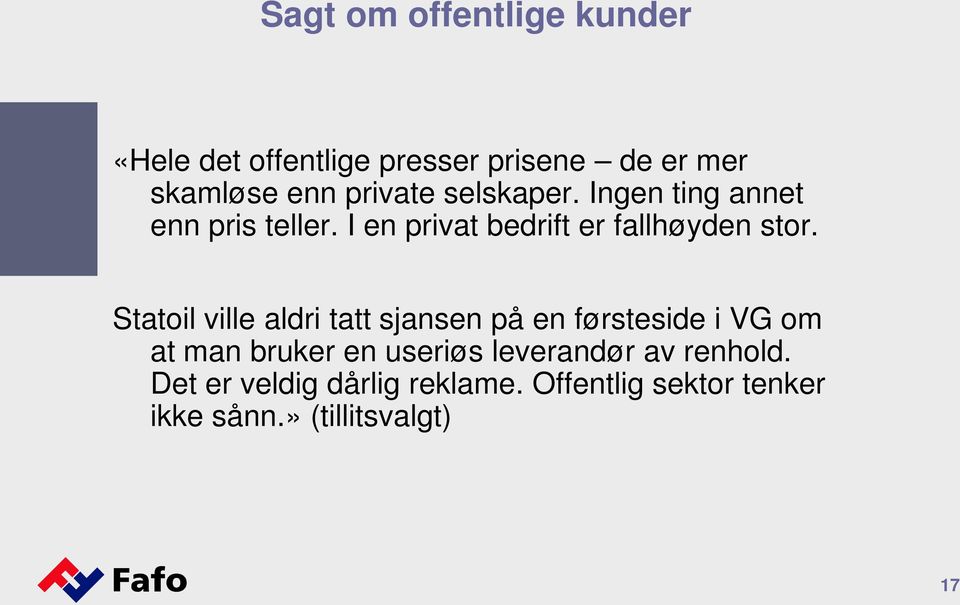 Statoil ville aldri tatt sjansen på en førsteside i VG om at man bruker en useriøs
