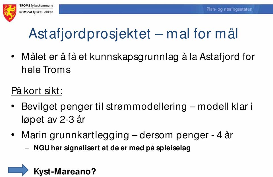 strømmodellering modell klar i løpet av 2-3 år Marin grunnkartlegging