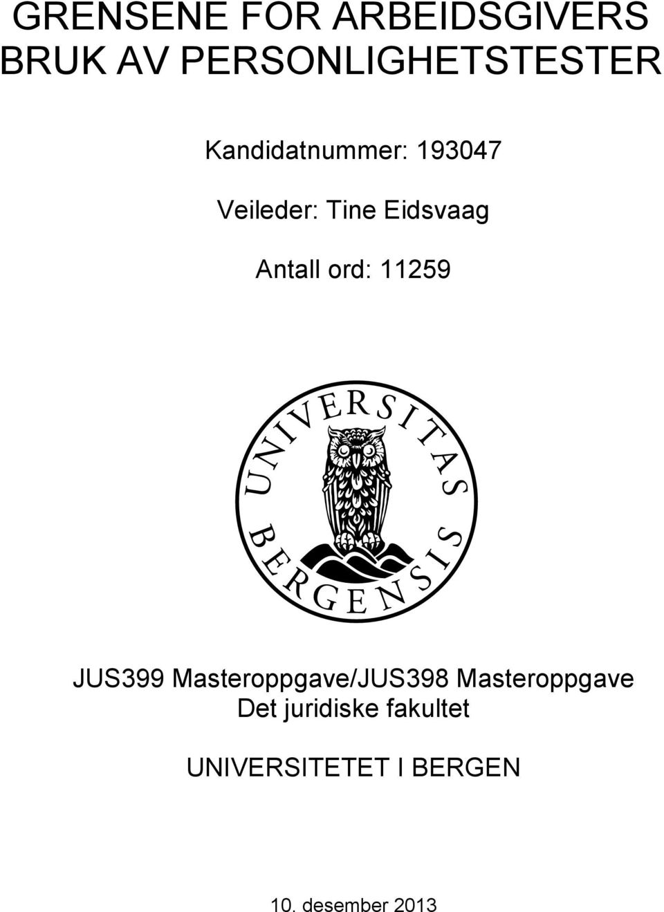 ord: 11259 JUS399 Masteroppgave/JUS398 Masteroppgave Det