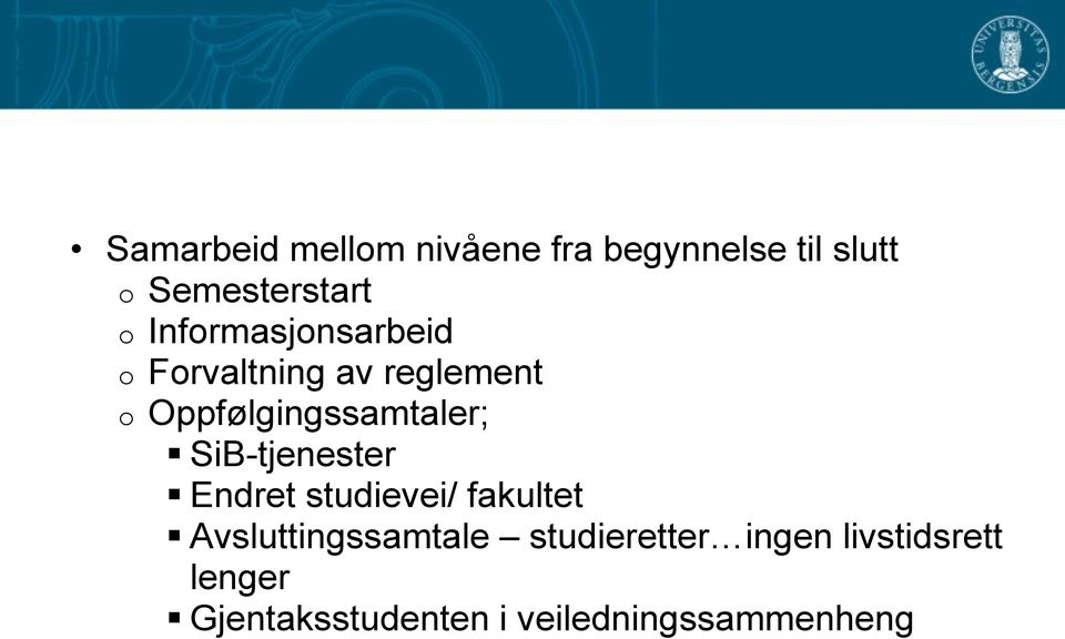 SiB-tjenester Endret studievei/ fakultet Avsluttingssamtale