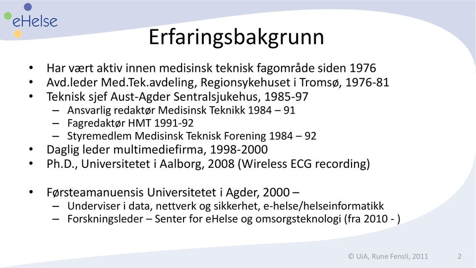 HMT 1991-92 Styremedlem Medisinsk Teknisk Forening 1984 92 Da