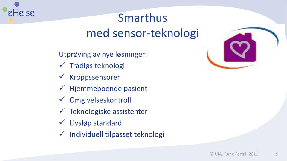 Omgivelseskontroll Teknologiske assistenter Livsløp