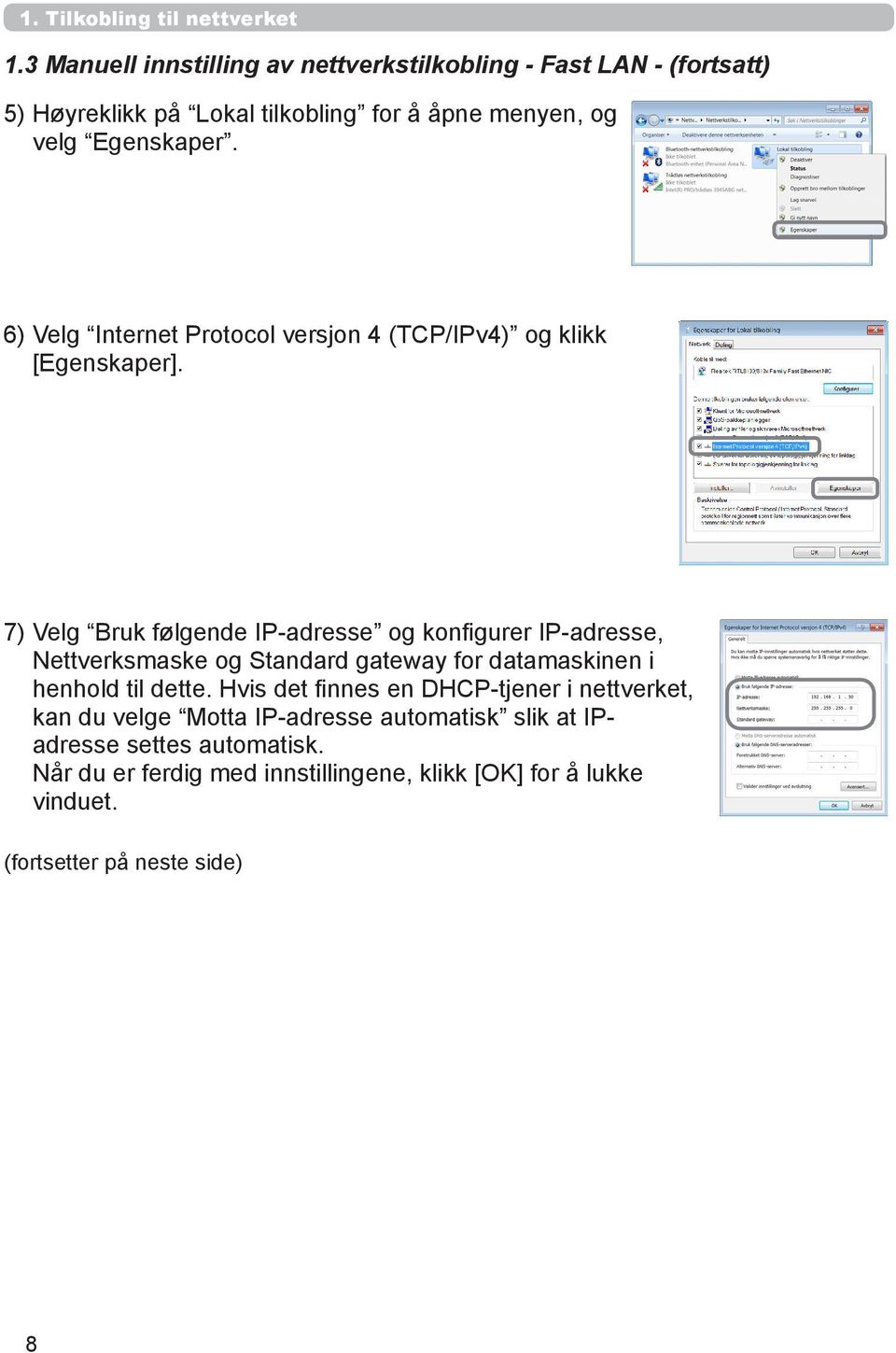 6) Velg Internet Protocol versjon 4 (TCP/IPv4) og klikk [Egenskaper].