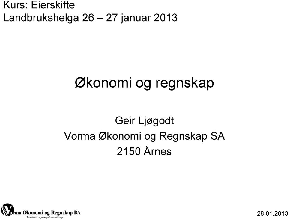 2013 Økonomi og regnskap Geir