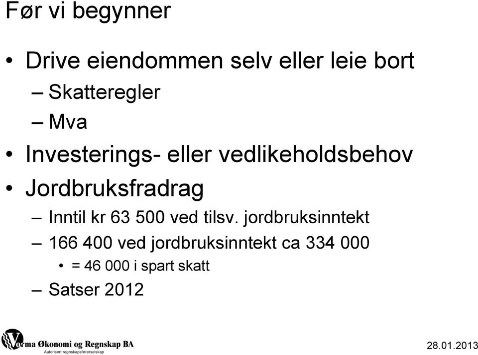 Jordbruksfradrag Inntil kr 63 500 ved tilsv.