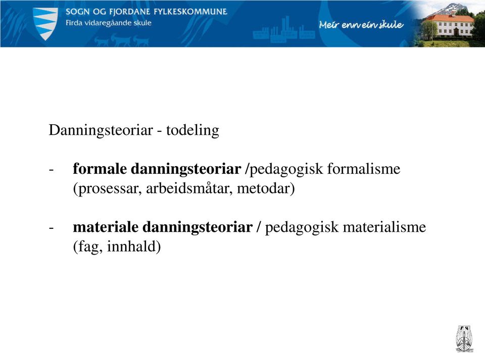 (prosessar, arbeidsmåtar, metodar) -