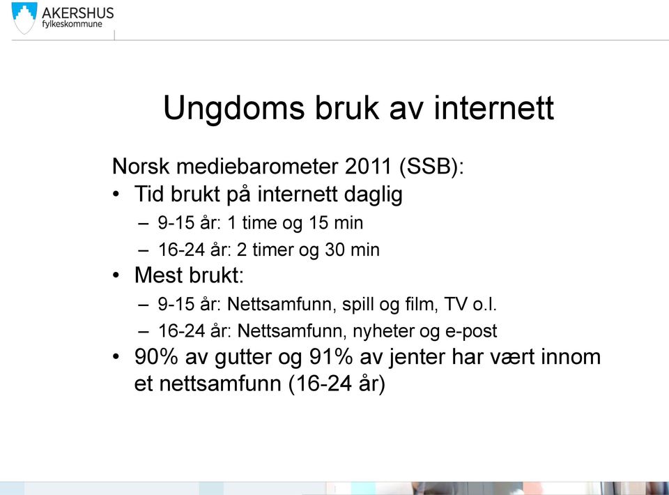 brukt: 9-15 år: Nettsamfunn, spill